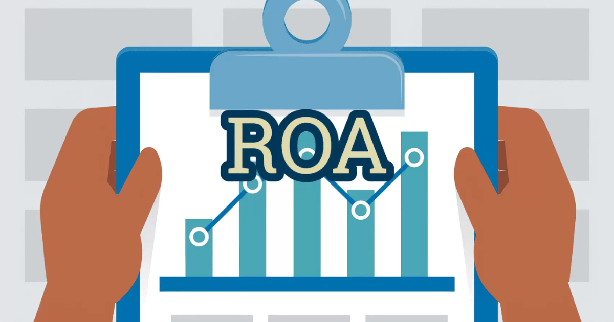 Chỉ số ROA là gì? Cách ứng dụng chỉ số ROA trong đầu tư chứng khoán