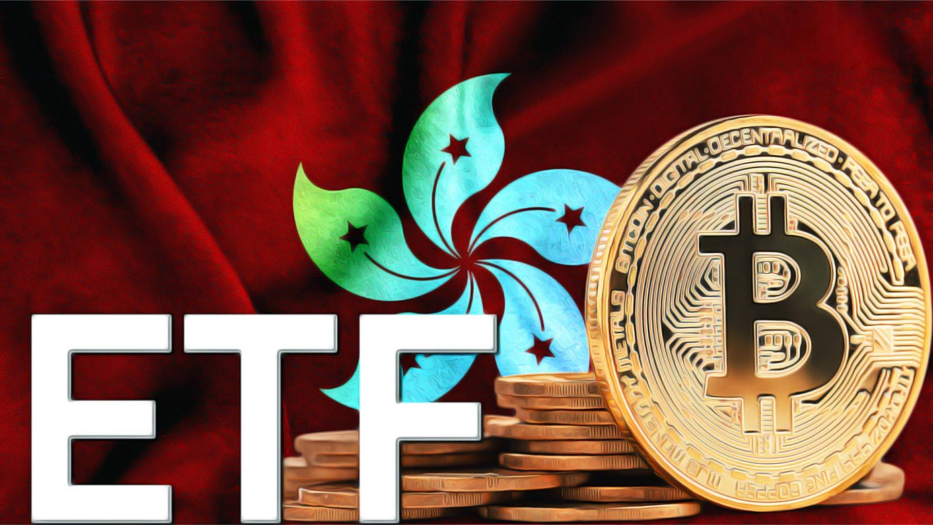 Hong Kong có khả năng phê duyệt ETF Bitcoin spot vào tuần tới