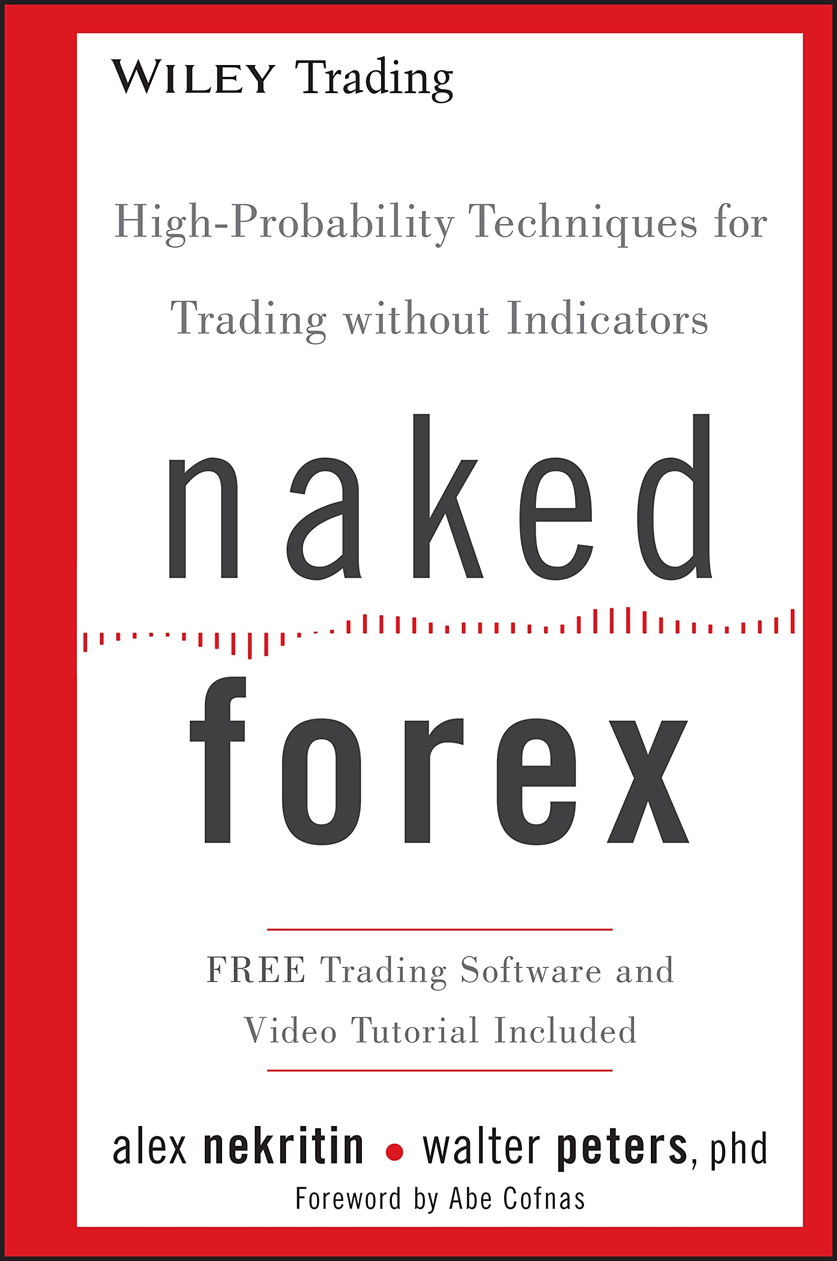 Amazon.com: Naked Forex: High-Probability Techniques for Trading Without Indicators: 9781118114018: Nekritin, Alex, Peters, Walter: Books
